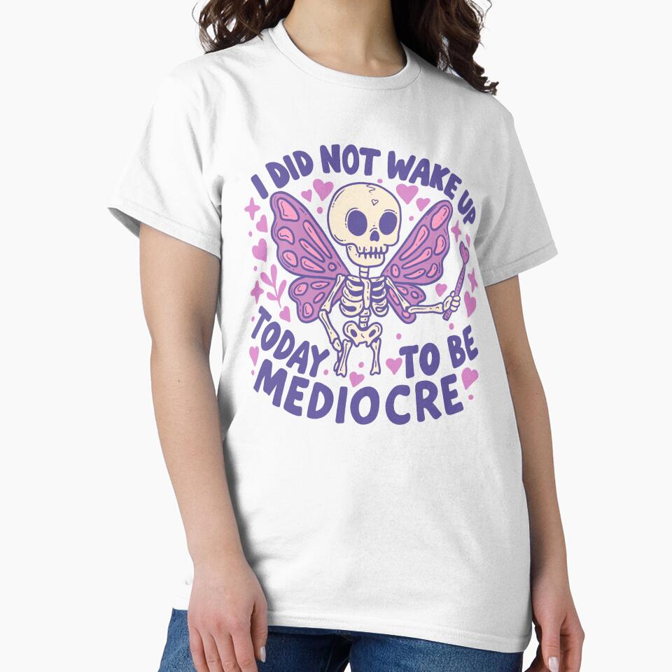 Fairy Skeleton Sass – Not Waking Up to Be Mediocre by Jess.a.creates