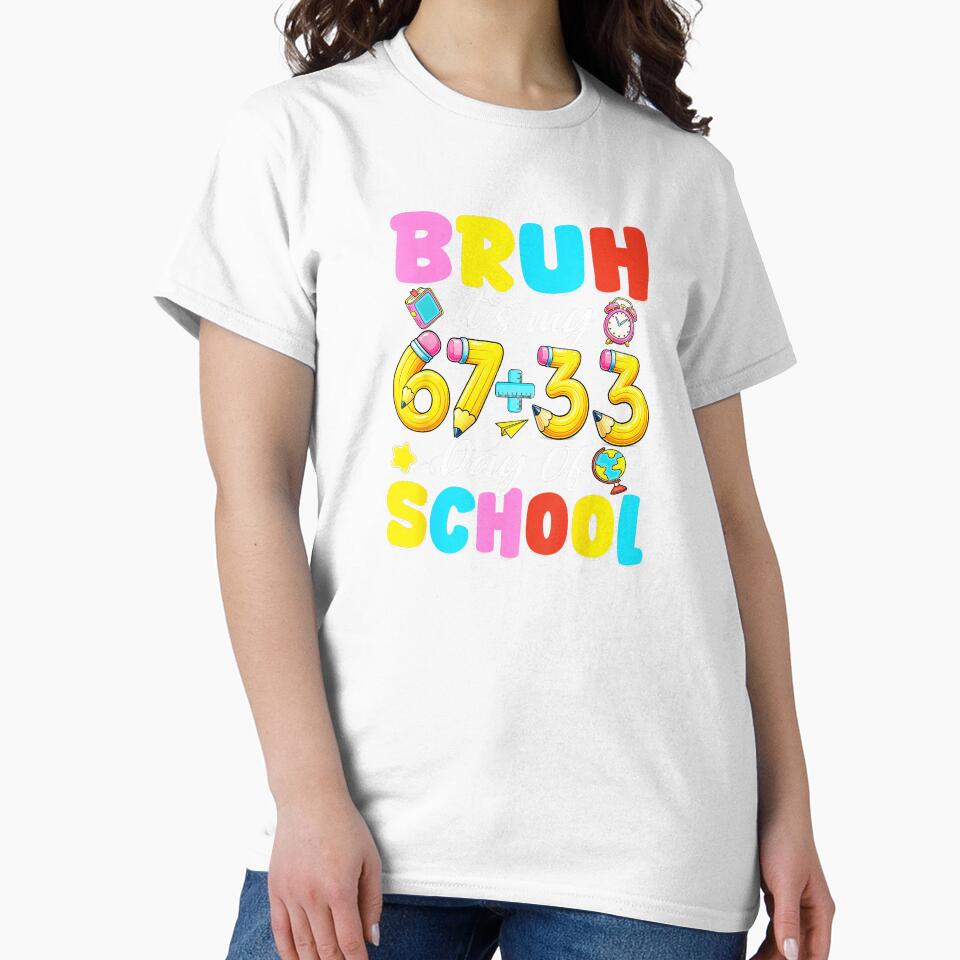 BRUH IT’S MY 67+33 DAYS OF SCHOOL Funny 100th Day School Kids Design by gladysenglish