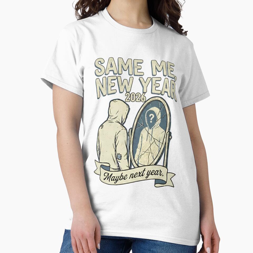 Same Me New Year 2026 Meme - Funny Resolution Humor - Relatable 2026 Gift by BeastArc