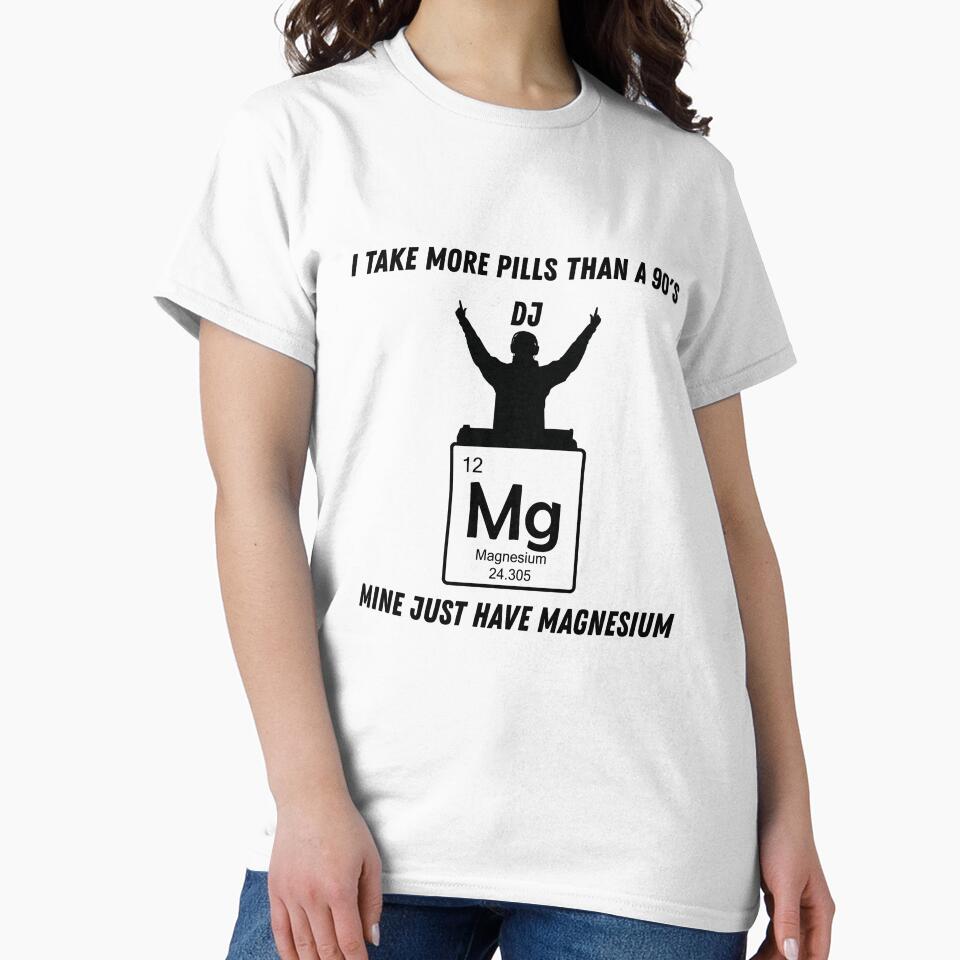More Pills Than a 90s DJ – Funny Wellness Quote Shirt by LowEffortLab5