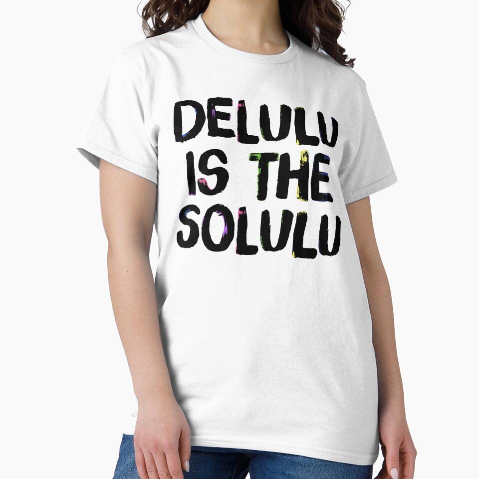 Delulu is the solulu by introelegrfx