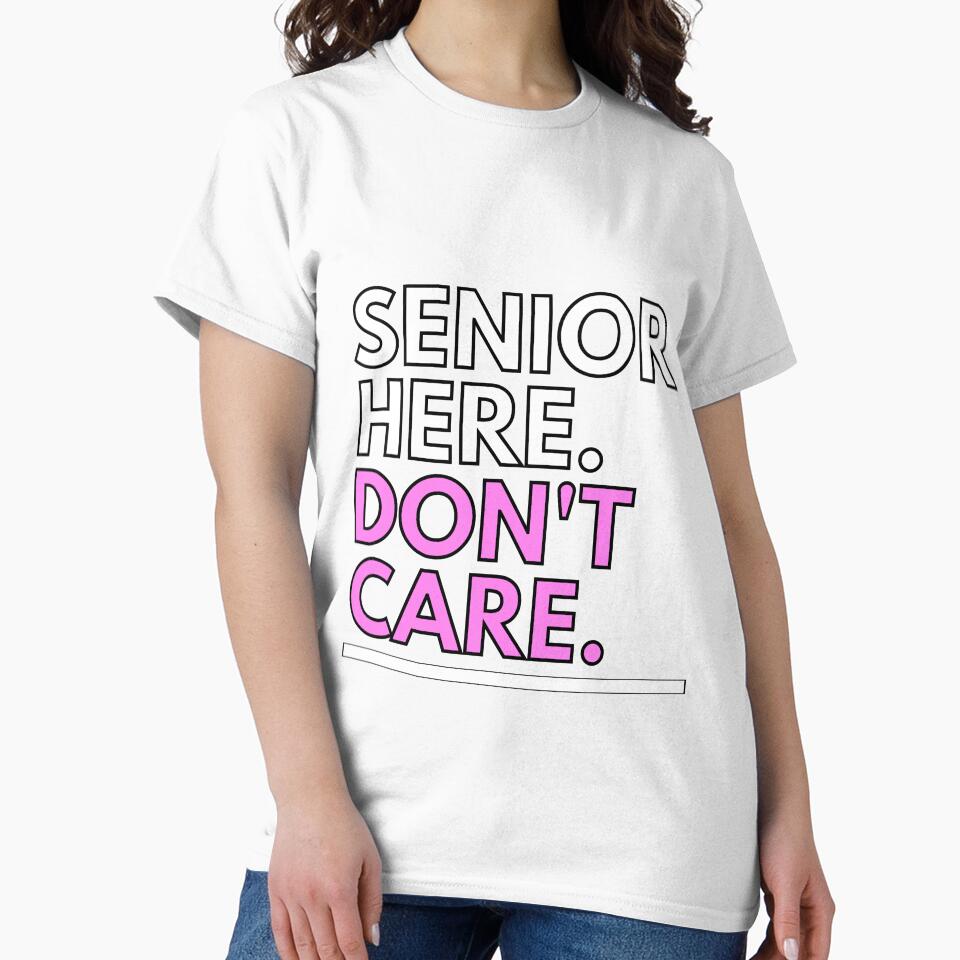 Senior Here Don't Care: Senior Class Attitude Design by Trendofashion