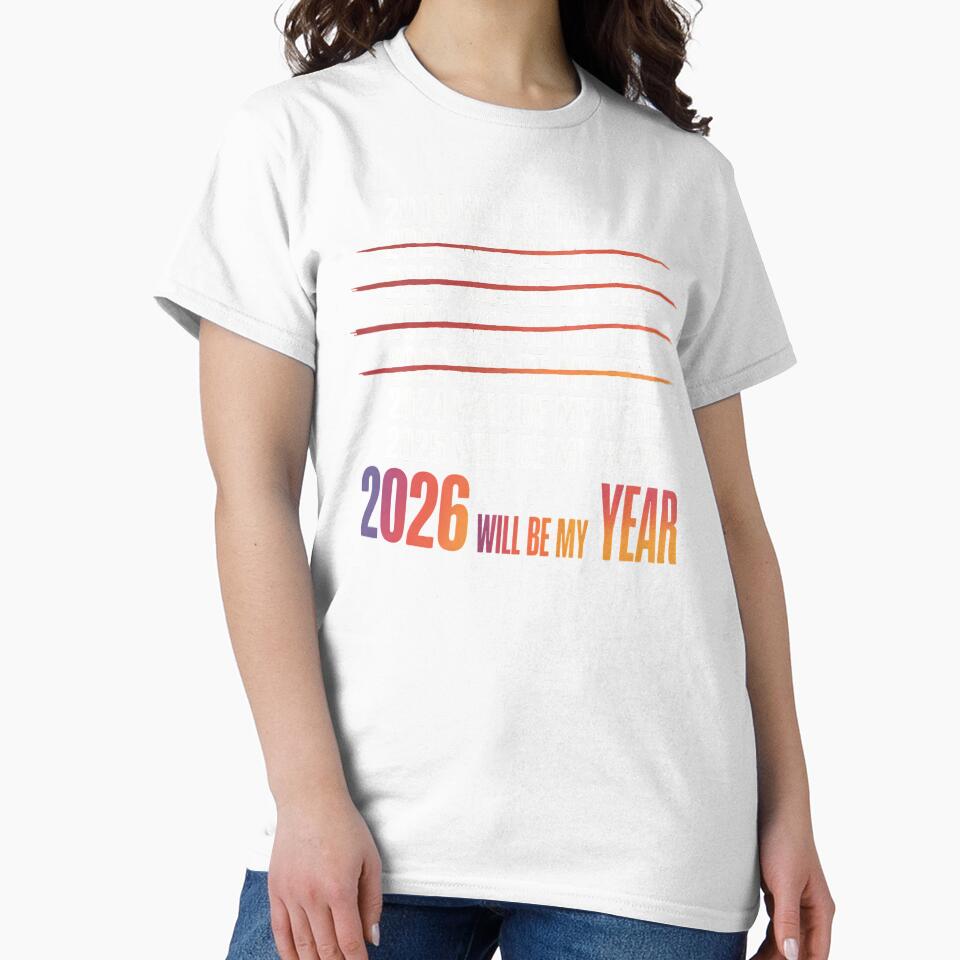 2026 Will Be My Year – Sarcastic Life Humor by Redgiant87x
