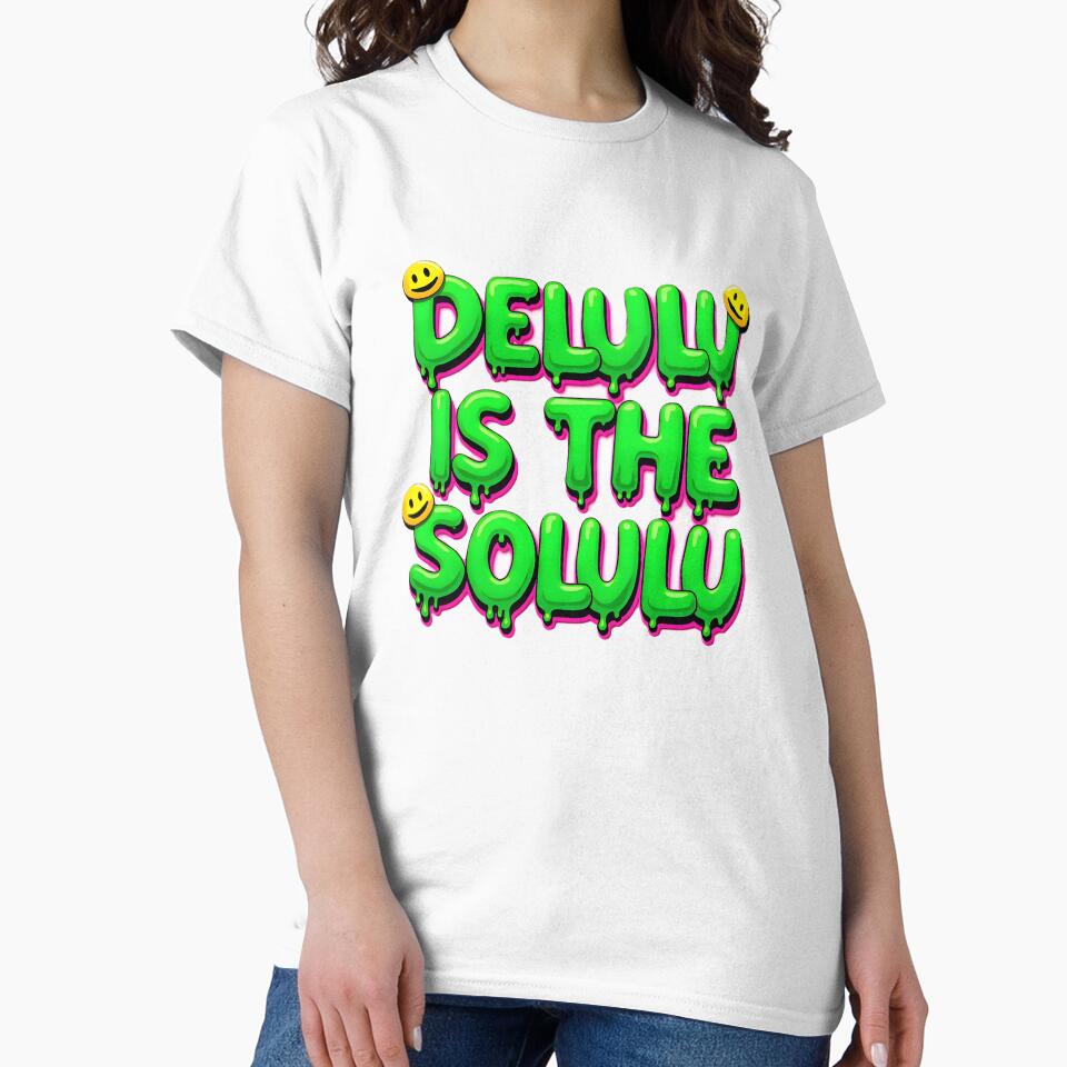 Delulu Is The Solulu – Slime Drip Meme Quote with Smiley Accents | Trendy Gen‑Z Aesthetic by Nene's design