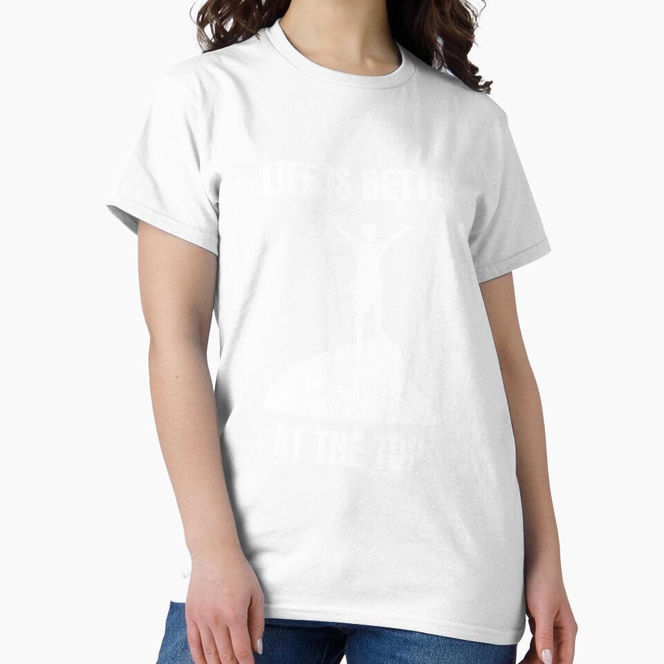 Life is better at the top - climbing shirt by PrintPallete
