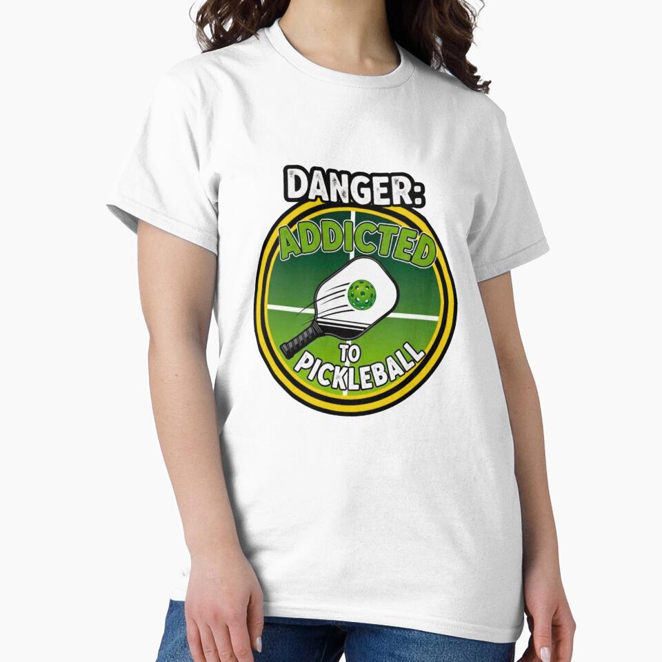 Danger: Addicted to Pickleball by FitEnvy