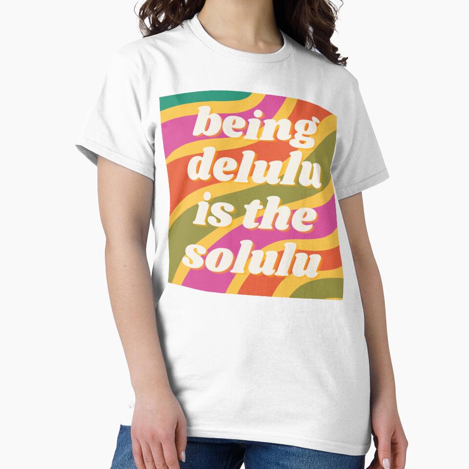 Being delulu is the solulu by vyascreations