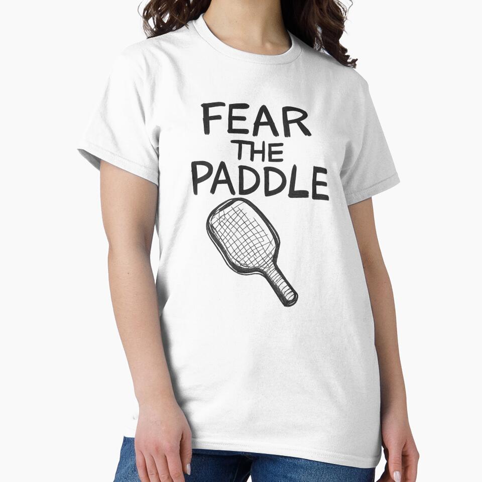 Fear the Paddle Design for Pickleball Addicts by LifeStingz