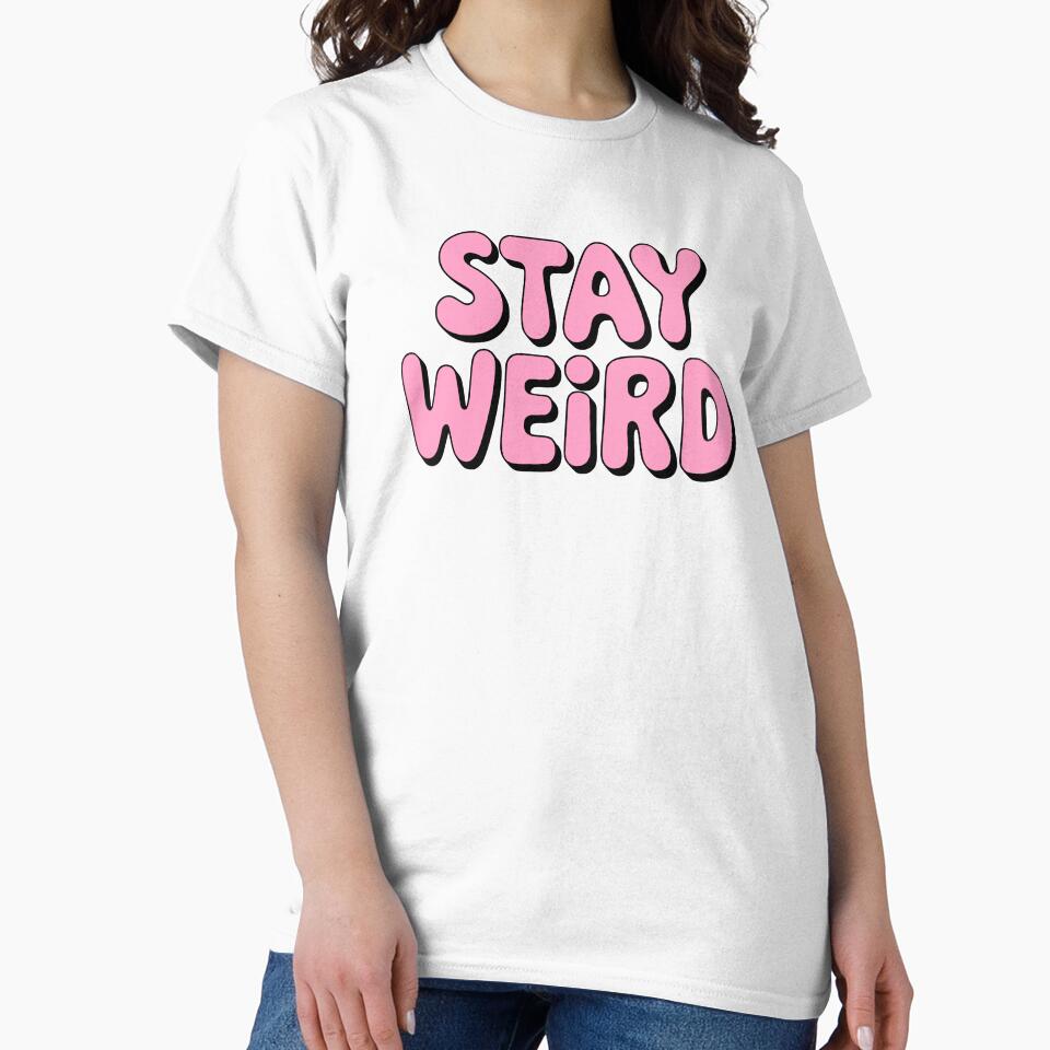 Stay Weird! Pink Girlie by PMCreative