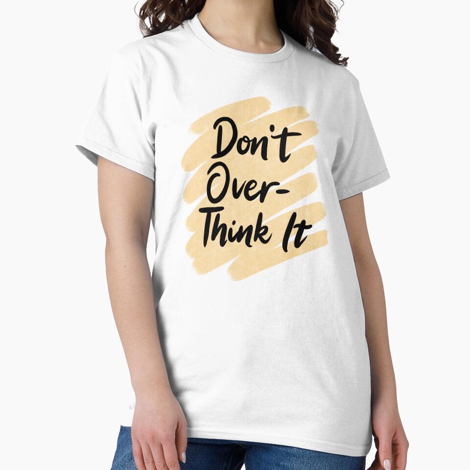 Don't Overthink It by iameverything