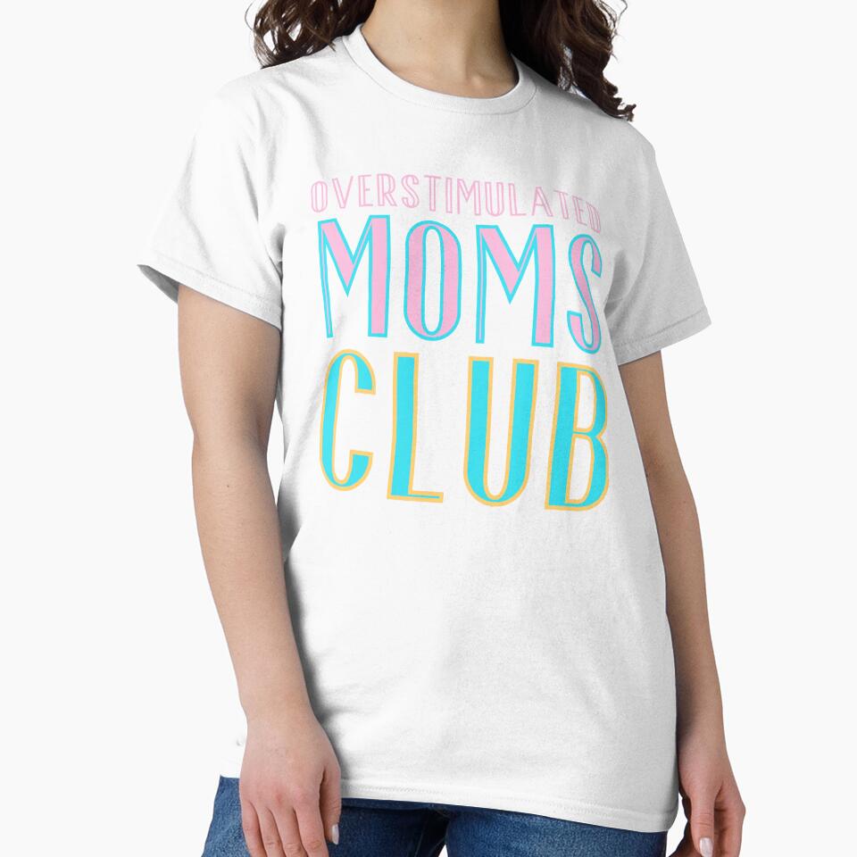 Overstimulated moms club by Drzamag
