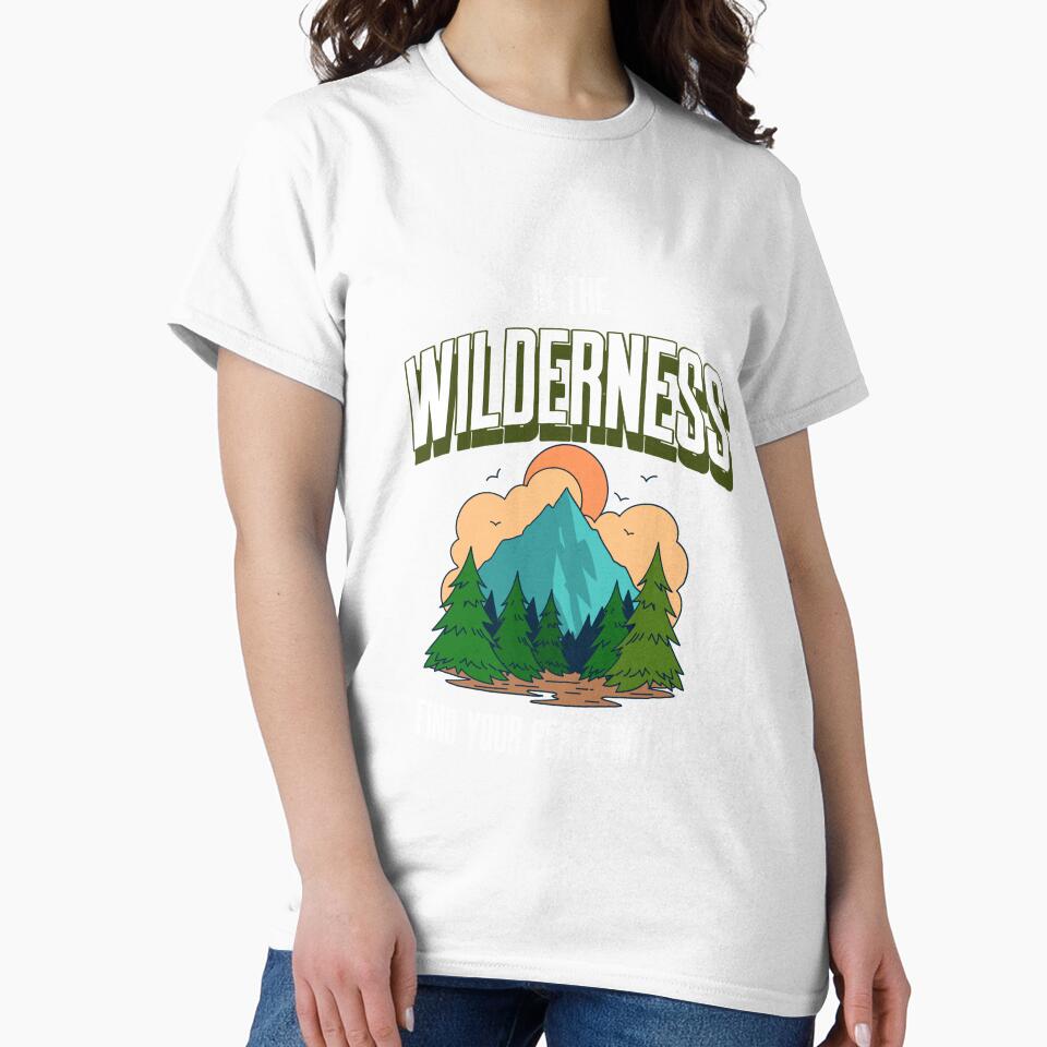 In The Wilderness Find Your Peace Within - Nature is My Therapy by WrighTeeHut
