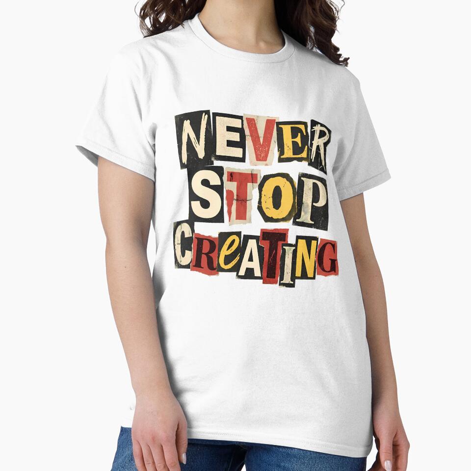 Never Stop Creating Ransom Note Typography Collage by BCW