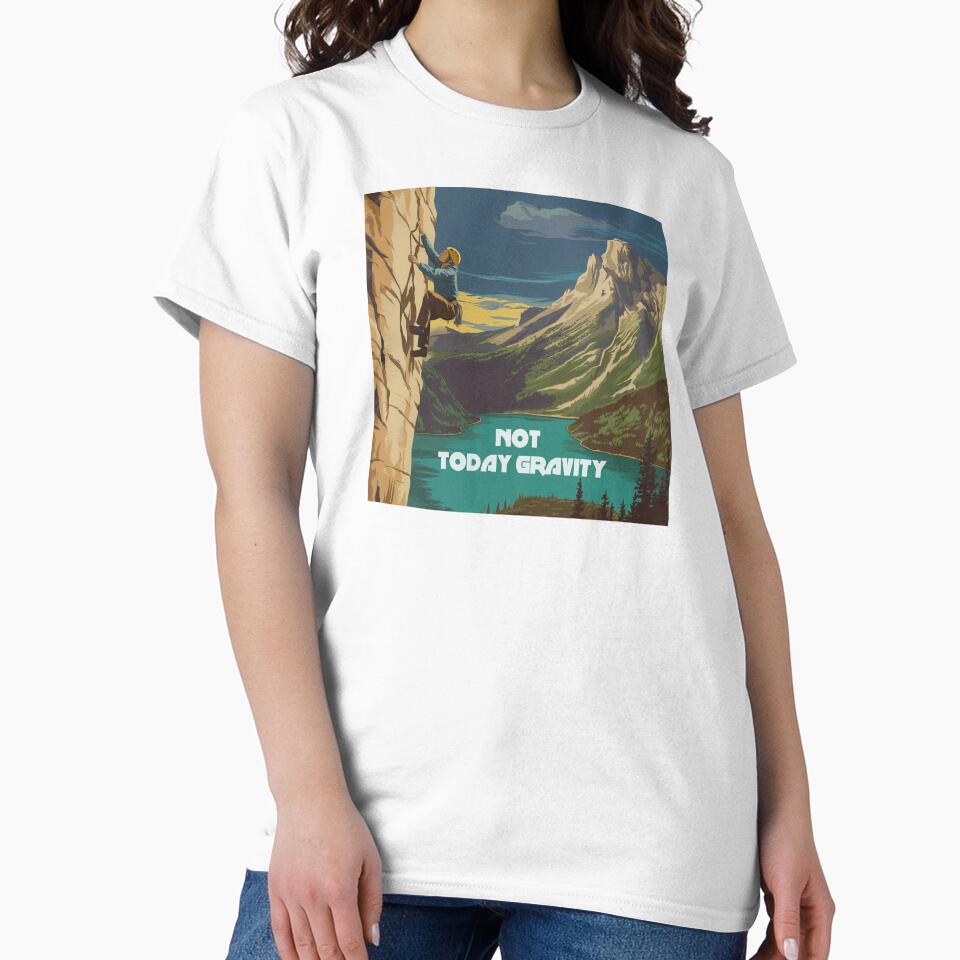 Not Today Gravity Rock Climbing by Esskay Designs