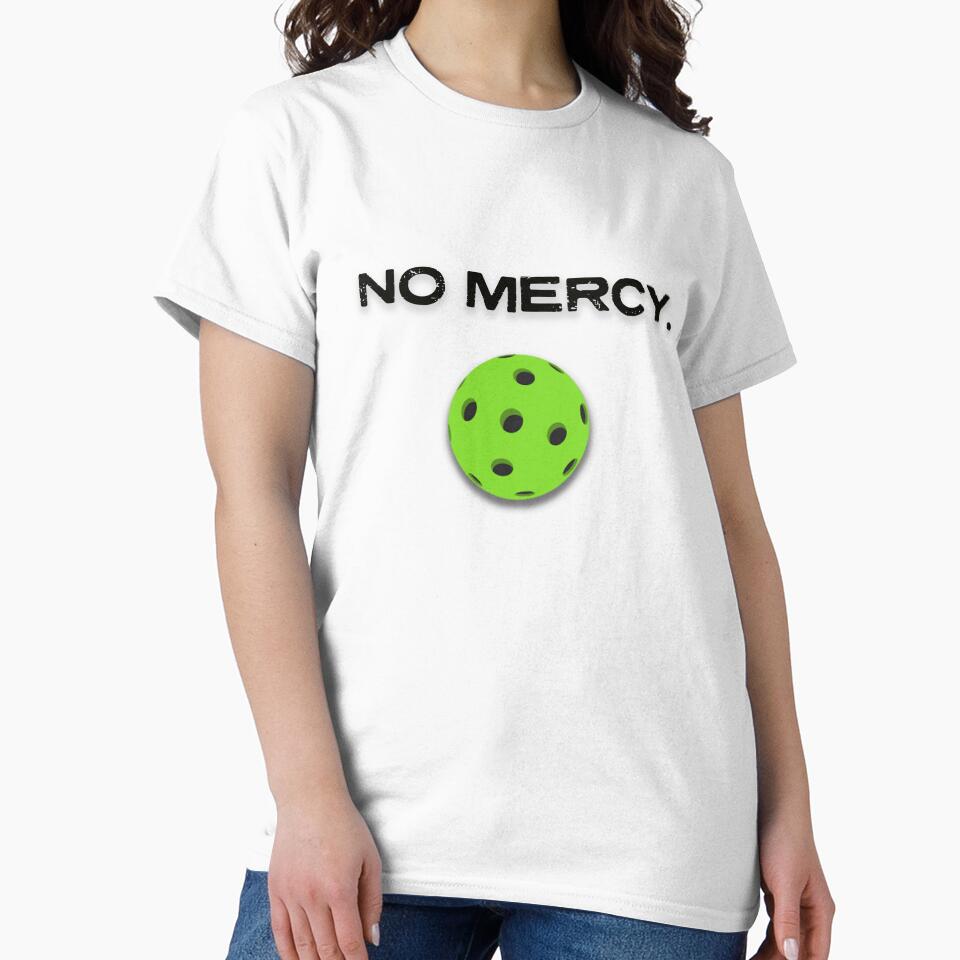 Pickleball Fan - No Mercy T-Shirt Design by LifeStingz