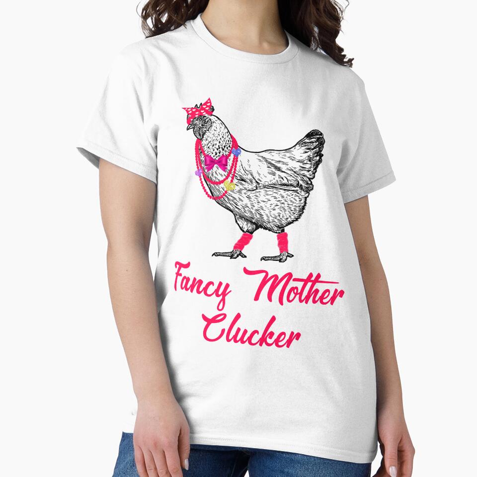 Fancy mother clucker chicken shirt. Funny chicken gift for women and girls by Titmit