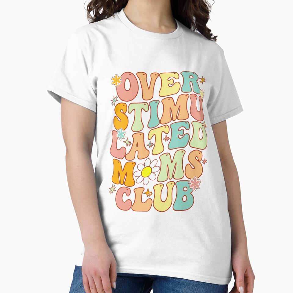 Groovy Overstimulated Moms Club Funny Mom Joke Mother's Day by T-DESIGNEDZ