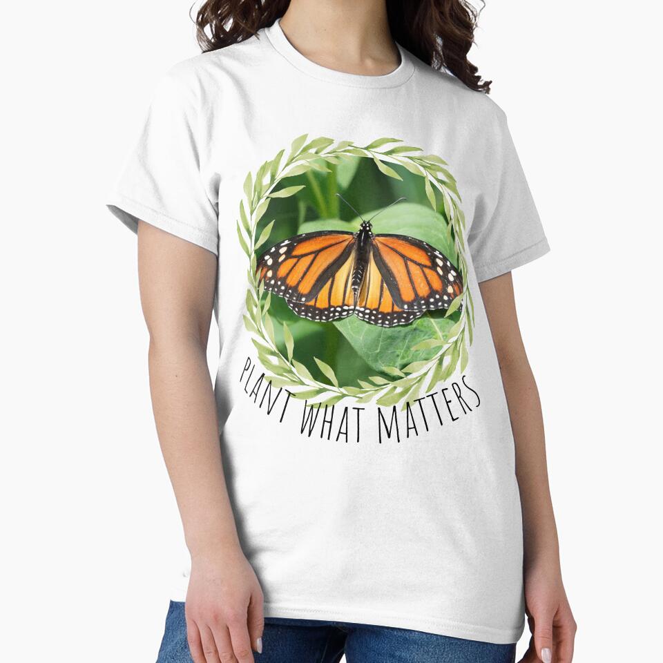 Plant What Matters Milkweed & Monarch Design by EarthArtDesigns