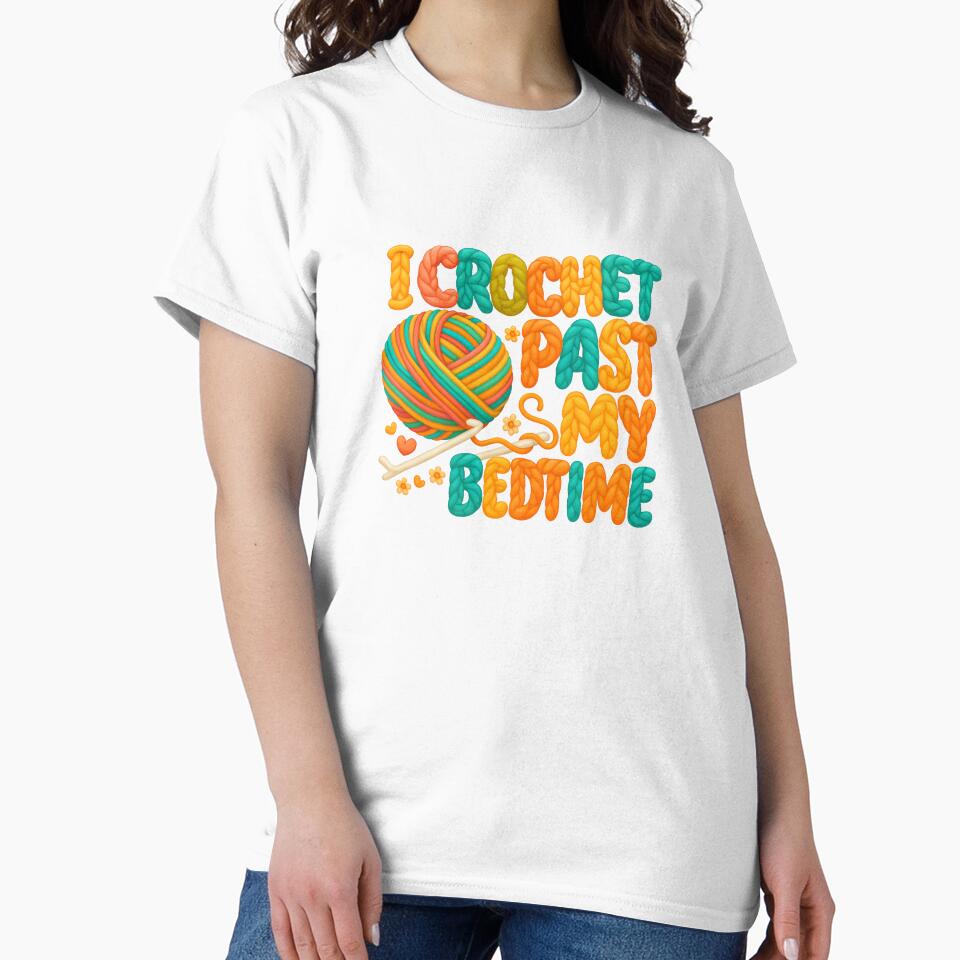 I Crochet Past My Bedtime — Funny Crochet Quote by artcultreone