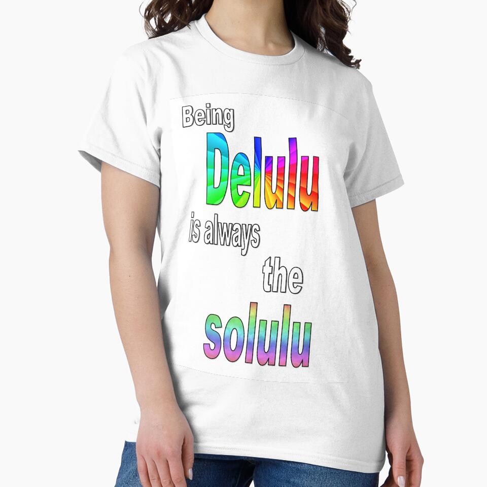 being delulu is always the solulu by k-n-