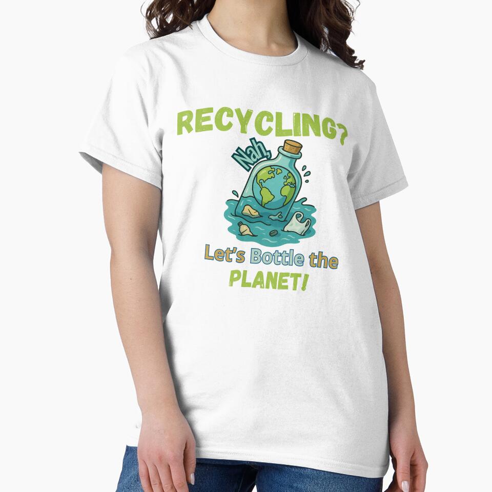Recycling Humor – Let’s Bottle the Planet by Kotalo