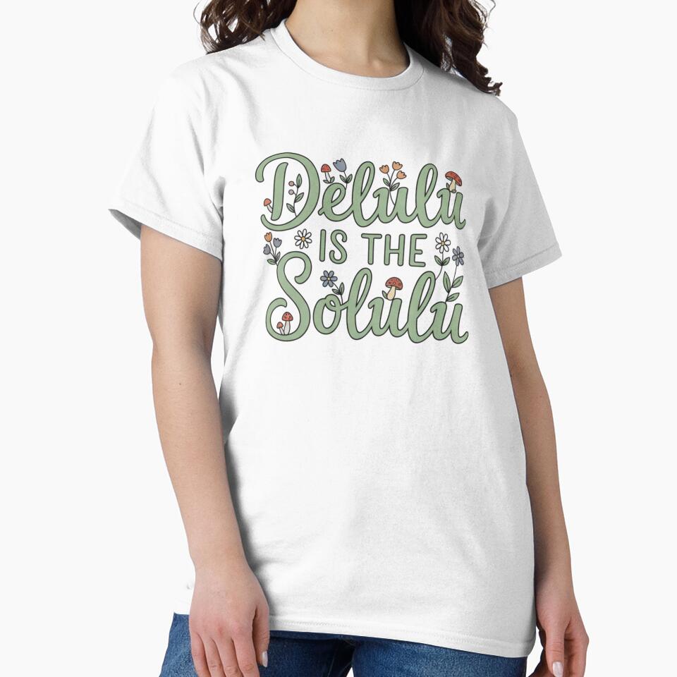 Delulu is the Solulu | Aesthetic Cottagecore Quote Design by SimplyJasper