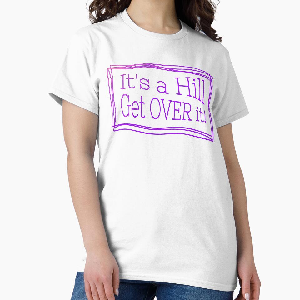 It's a hill get over it pink - Funny quote for runners by wejollydigitals
