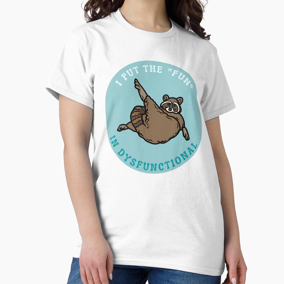 I put the fun in dysfunctional | Raccoon design by SocialTekkie