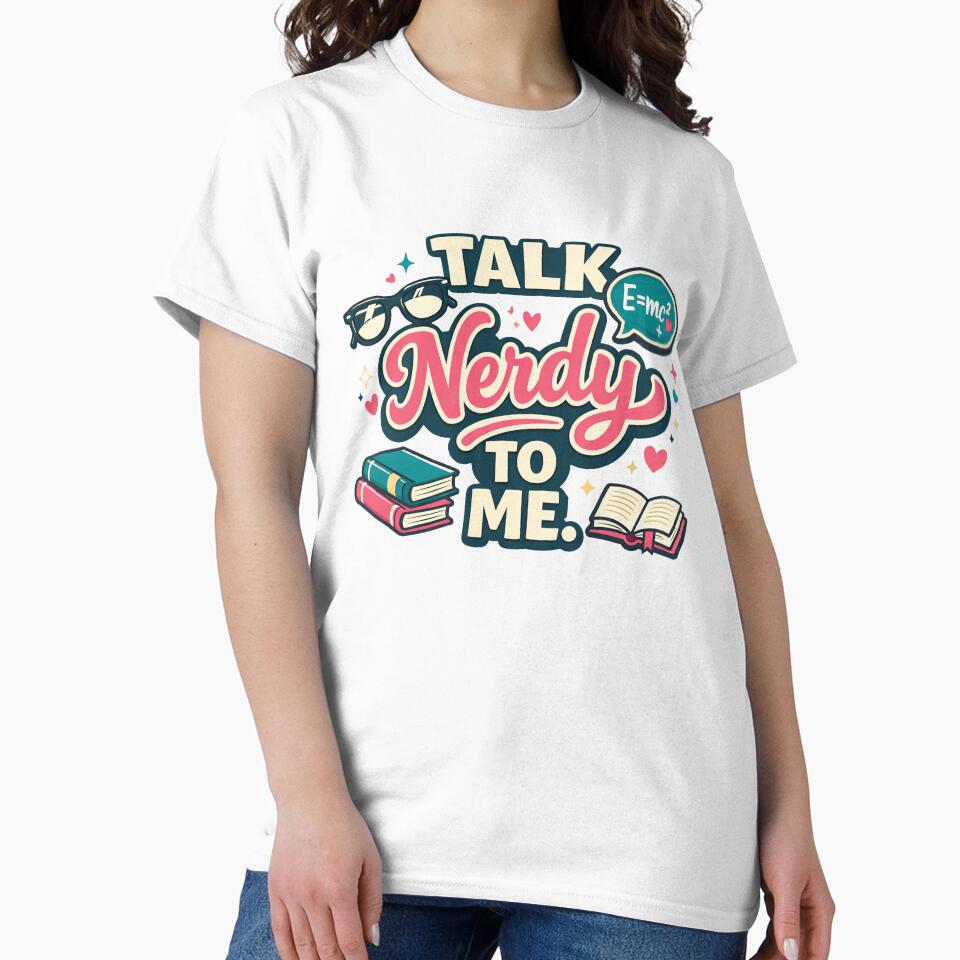 Talk Nerdy To Me Flirty Nerd Humor by Forged in the Warp