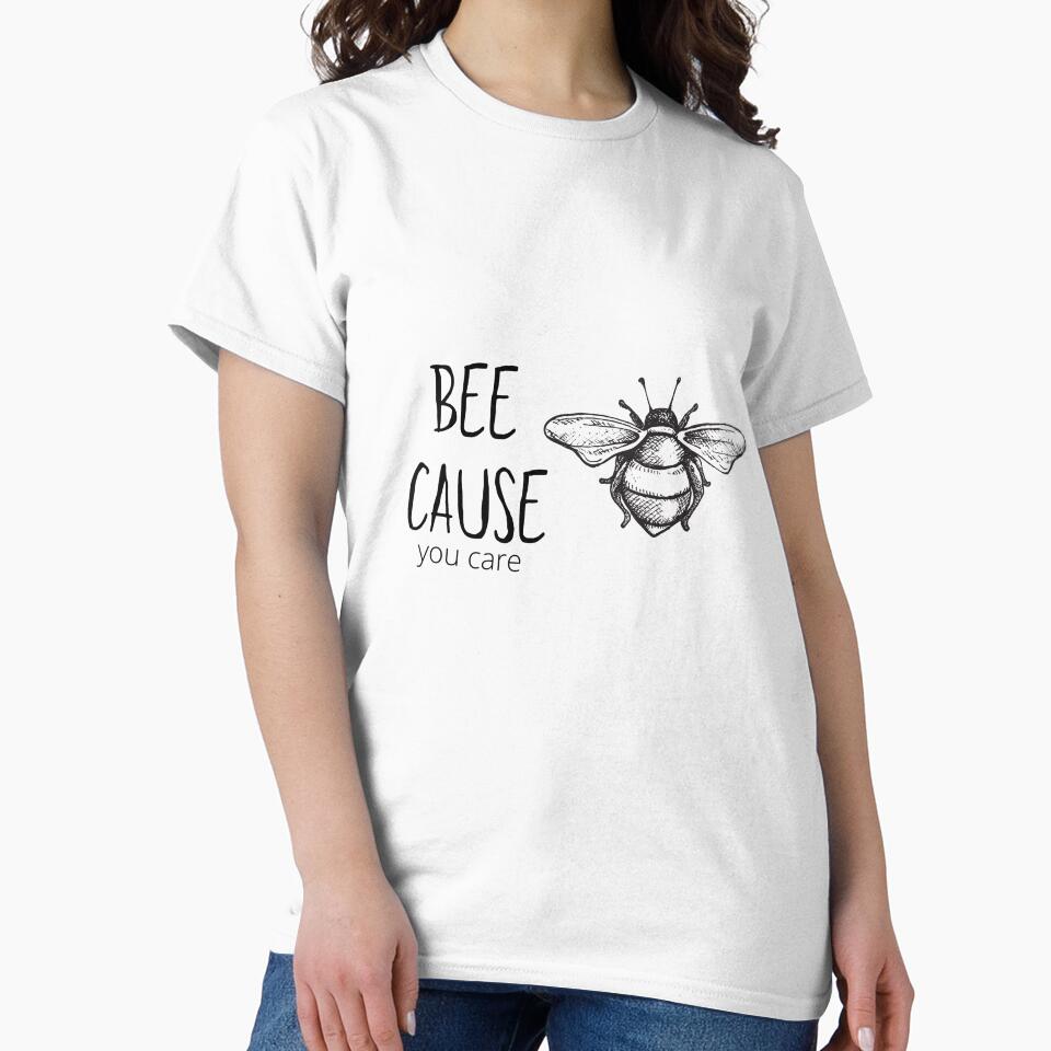 Bee Cause You Care by Farprintod