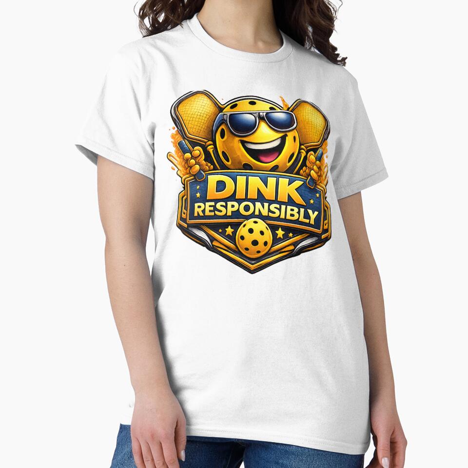 Dink Responsibly – Cool Pickleball Lifestyle Shirt by Pickleball Addicts Club
