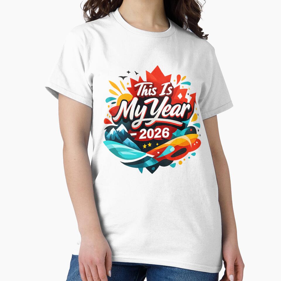 This Is My Year 2026 – Design Motivation Canada with Maple Leaf, Nature and Positive Energy | New Year 2026 T-Shirt by mocci10