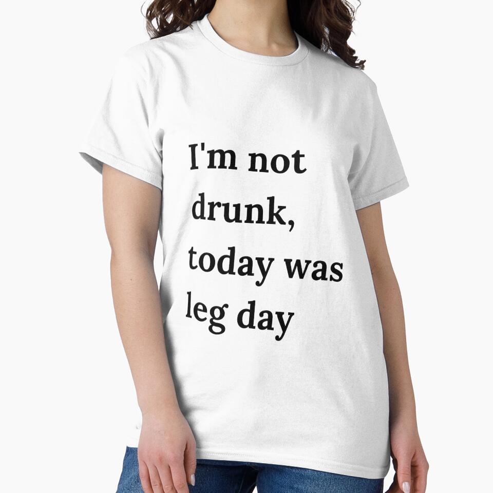 Funny Gym Shirt – Leg Day Humor Quote Tee | I’m Not Drunk HD Sticker – Funny Leg Day Gym New Year Workout Quote | 2026 new year Resolution and Leg workout motivation with gym goals by MillionaireGenZ ⭐⭐⭐⭐⭐ (5.0)