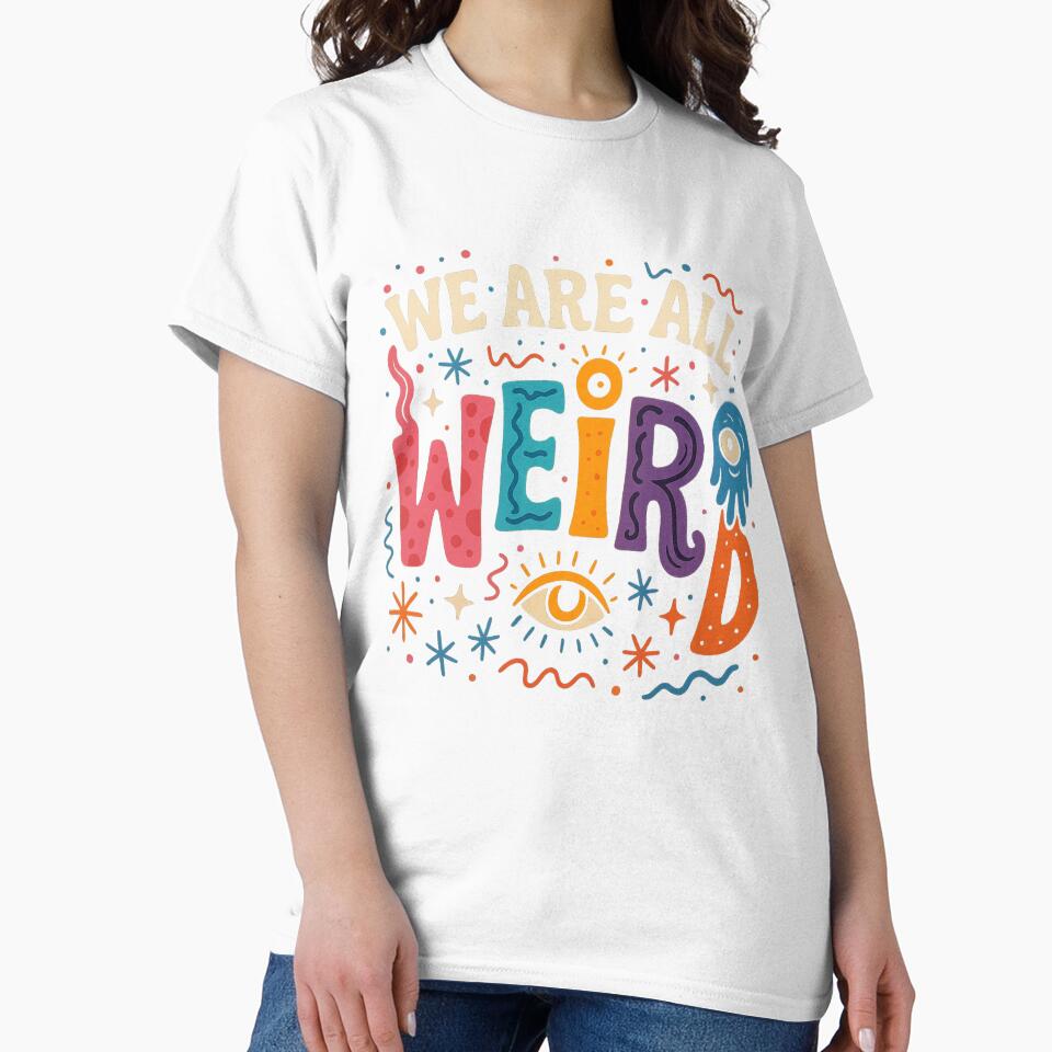 We Are All Weird – Funky Psychedelic Art by GirlyPopped