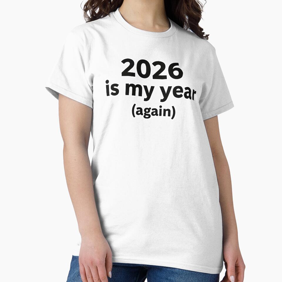 2026 Is My Year Again Sarcastic New Year by lowbatterydept