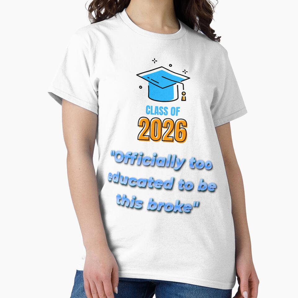 Officially Too Educated To Be This Broke – Funny College Graduation by NapoliApparel