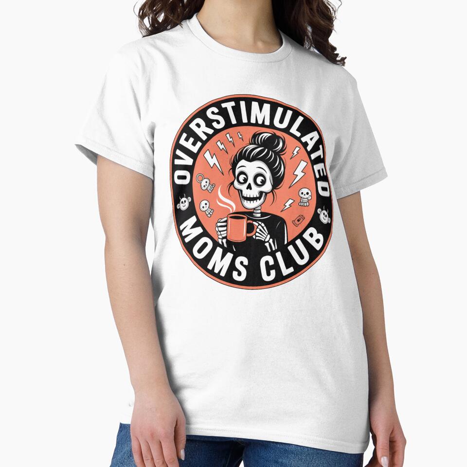 Overstimulated Moms Club Skeleton –  Mom Life but Make It Skeleton by RDRdesign
