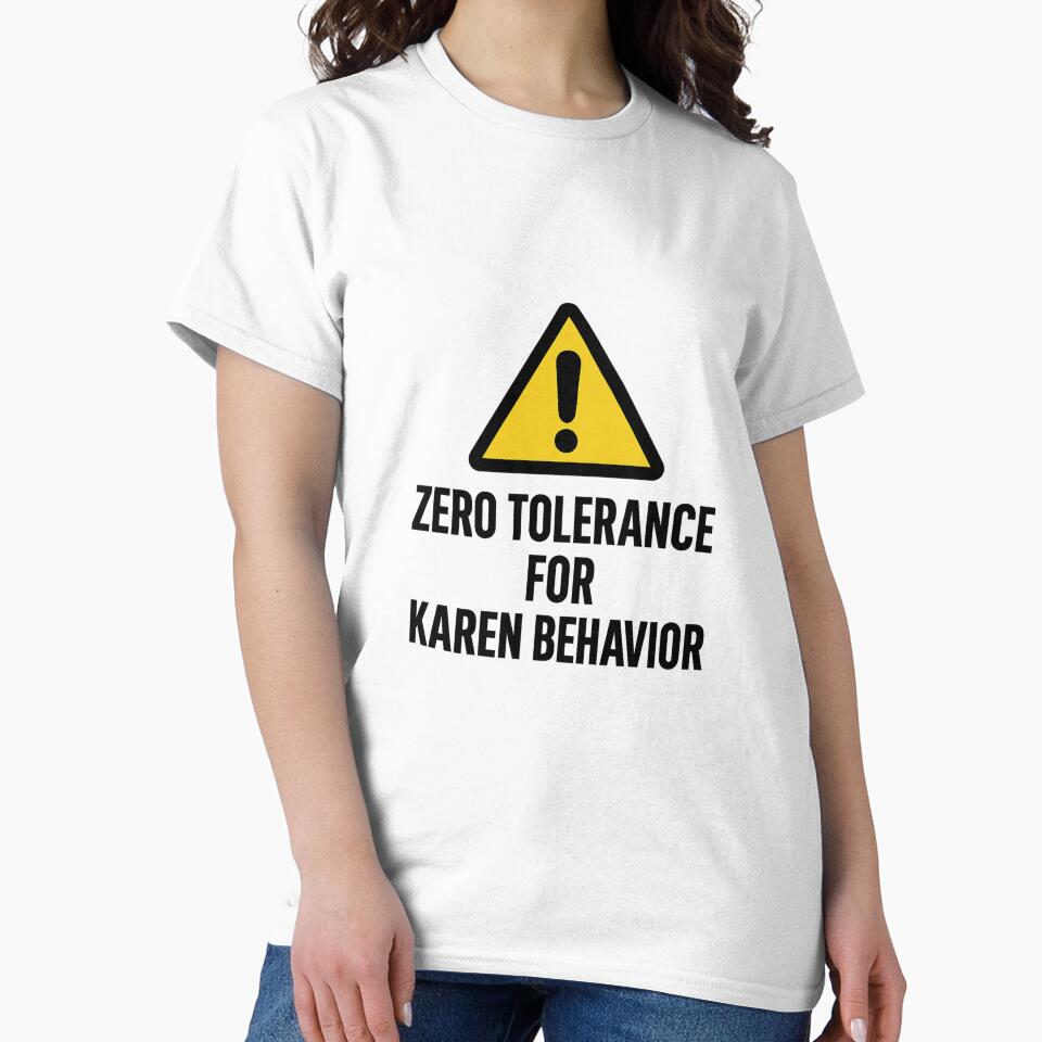 Zero Tolerance for Karen Behavior | Funny Anti-Karen Warning Design by Urban-Pulse-UP
