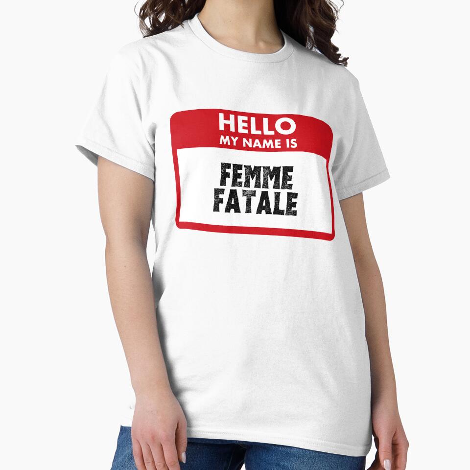 Hello My Name Is Femme Fatale by Saw This and I Thought of You