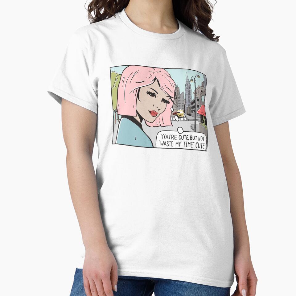 You're Cute, But Not "Waste My Time" Cute by erinopar