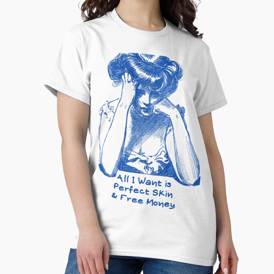 All I want is perfect skin and free money by Drunk Squid