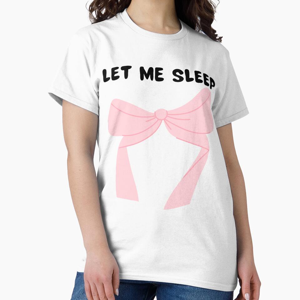 Let Me Sleep Pink Bow Aesthetic by Twinkley-tees