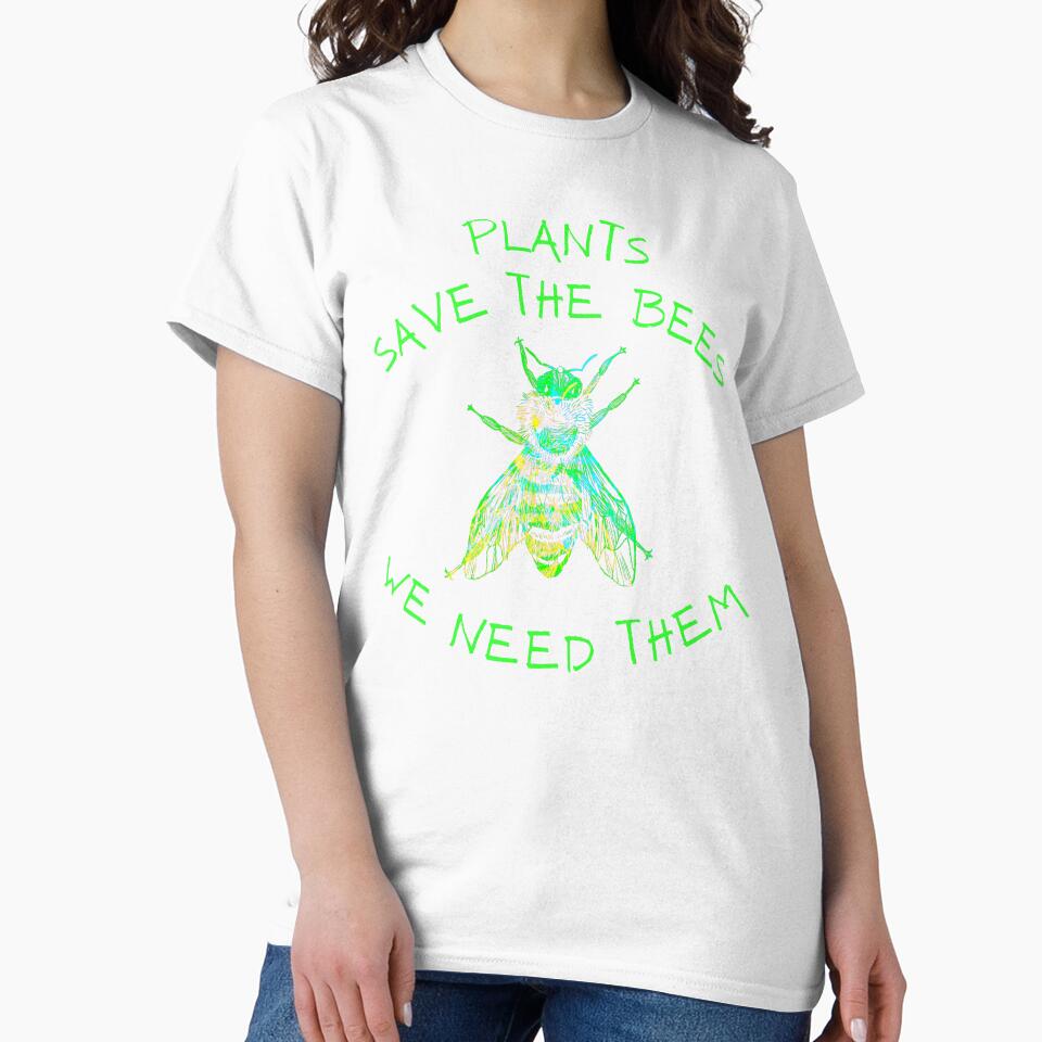 Plant These Save The Bees, Plants Save The Bees We Need Them by WeGotThat