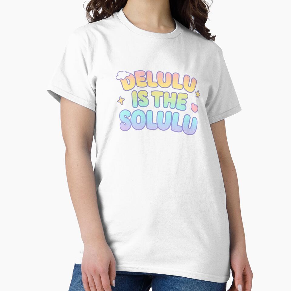 Delulu is the Solulu by Printessive Designs