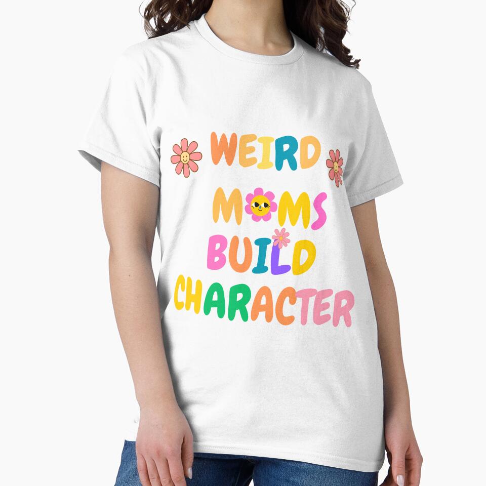 Groovy Weird Moms Build Character, Overstimulated Mom by KINGOSTORE ⭐⭐⭐⭐⭐