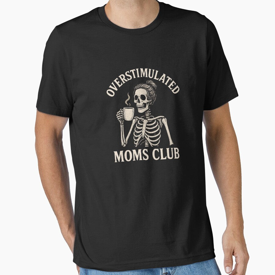 Overstimulated Moms Club Skeleton by 9morethan9®