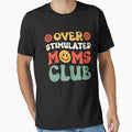 Overstimulated Moms Club Love Gift For The Best Mom by Whimsy Wears