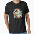 Retro Don't Be Trashy Recycle Save The Environment Earth Day by WildAuraArt