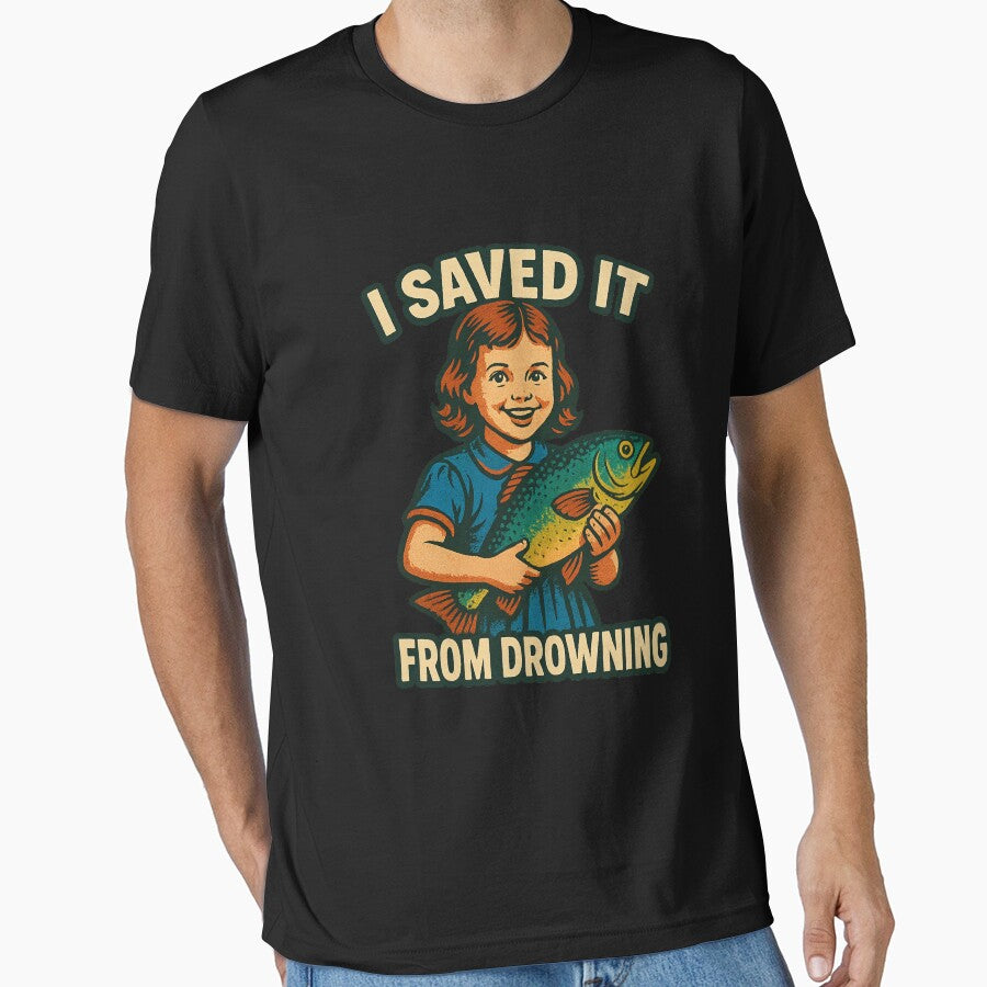 I Saved It From Drowning – Funny Retro Fish Humor Design by Charisma Enigma
