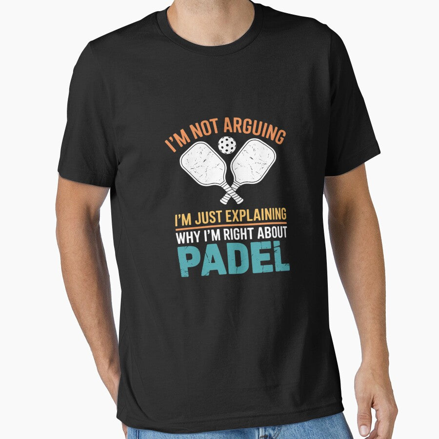 I'm Not Arguing I'm Just Explaining Why I'm Right Padel by LittleDame